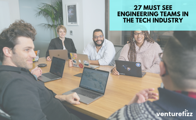 27 Must See Engineering Teams in the Tech Industry banner image