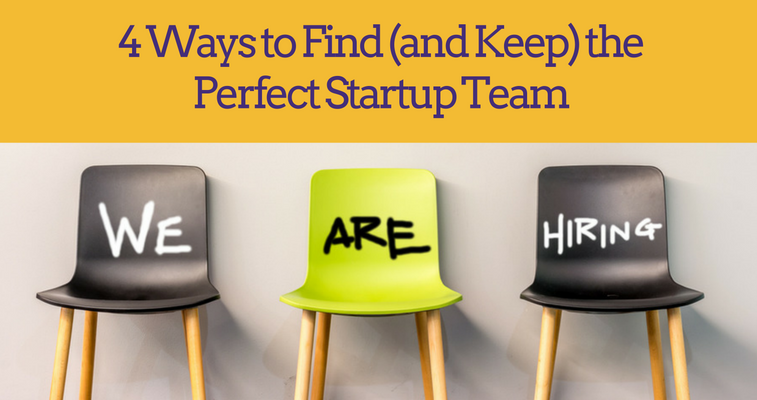 Four Ways to Find (and Keep) the Perfect Startup Team banner image