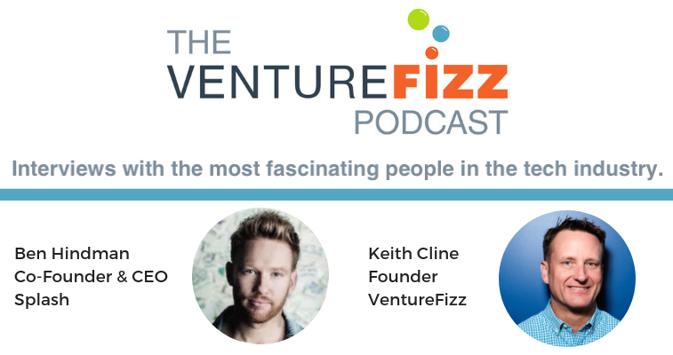 The VentureFizz Podcast: Ben Hindman - Co-Founder and CEO of Splash banner image