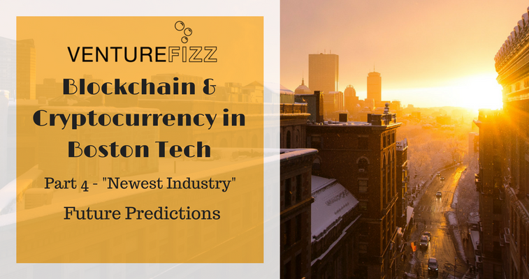 Blockchain & Cryptocurrency in Boston Tech - Part 4: “Newest Industry” - Future Predictions banner image