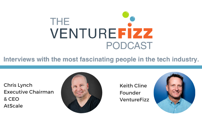 The VentureFizz Podcast: Chris Lynch - CEO and Executive Chairman of AtScale banner image
