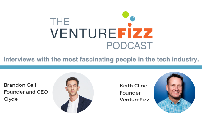 The VentureFizz Podcast: Brandon Gell - Founder and CEO of Clyde banner image