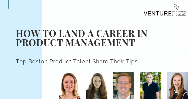 How to Land a Career in Product Management - Top Boston Product Talent Share Their Tips banner image