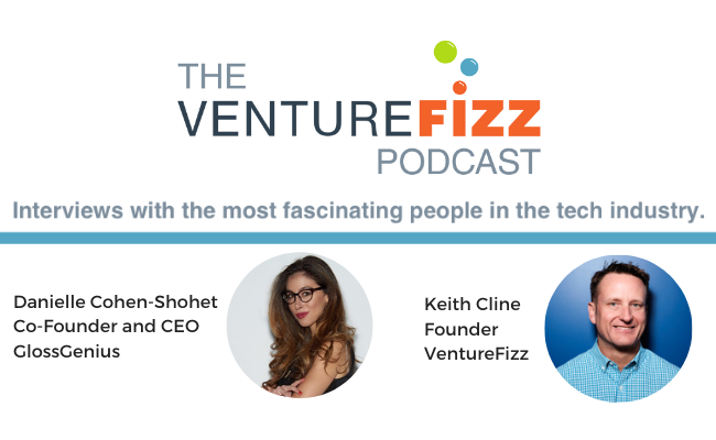 The VentureFizz Podcast: Danielle Cohen-Shohet - Co-Founder and CEO of GlossGenius banner image