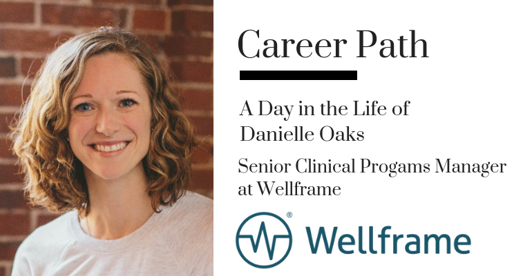 Career Path: Danielle Oaks, Senior Clinical Progams Manager at Wellframe banner image