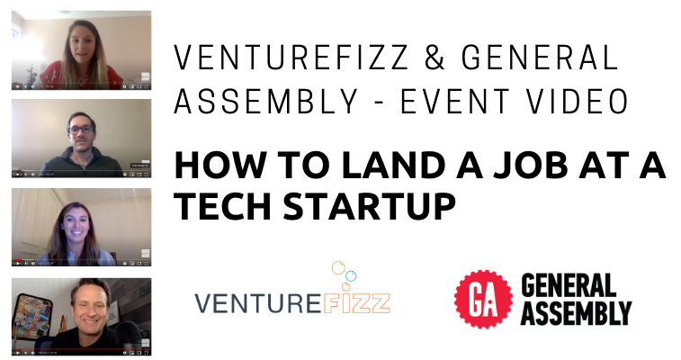 [Video] How to Land a Job at a Tech Startup: VentureFizz & General Assembly Event banner image