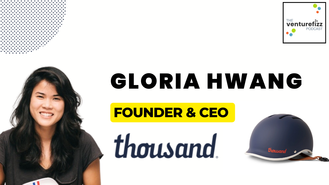 The VentureFizz Podcast: Gloria Hwang, Founder & CEO of Thousand banner image