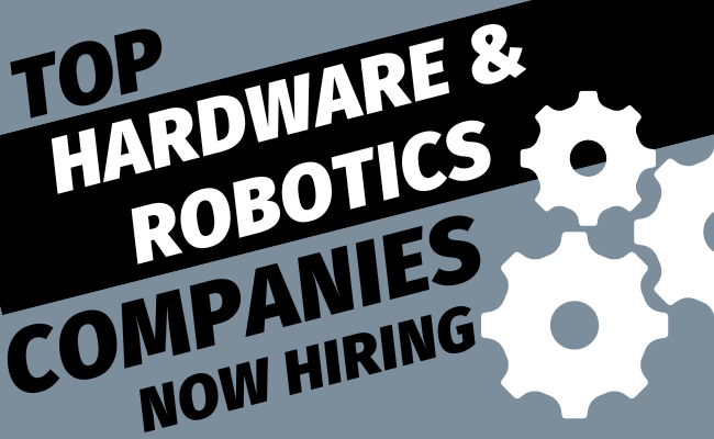 Who's Hiring? Top Hardware & Robotics Companies Hiring! banner image