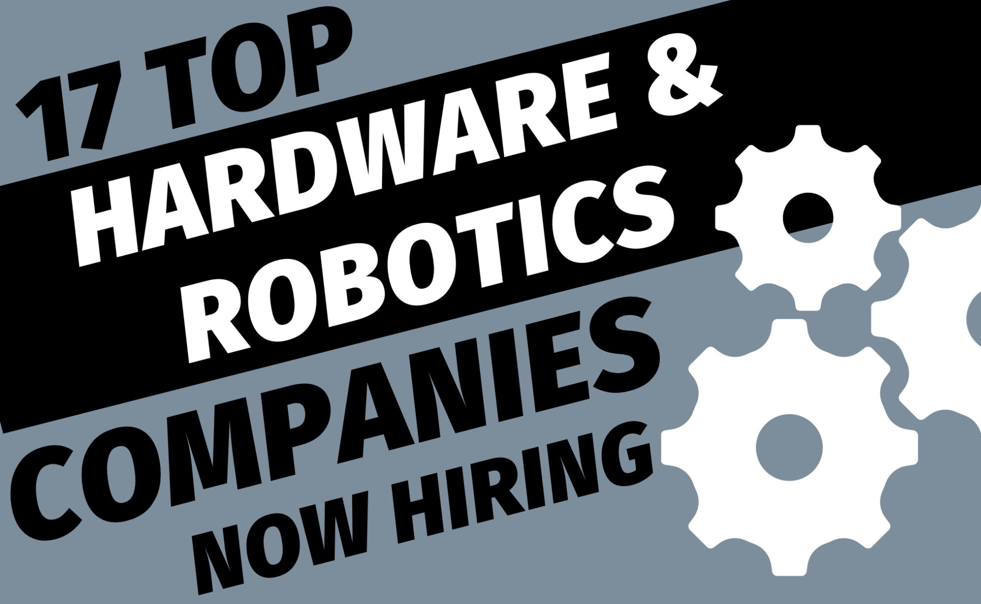 Who's Hiring? 17 Hardware & Robotics Companies Hiring! banner image
