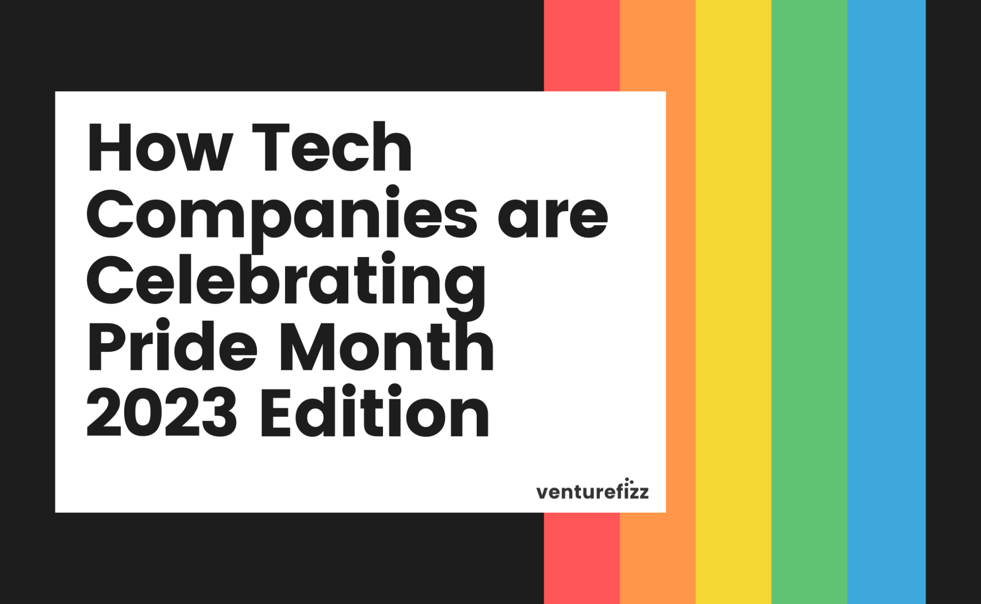 How Tech Companies are Celebrating Pride Month 2023 Edition banner image