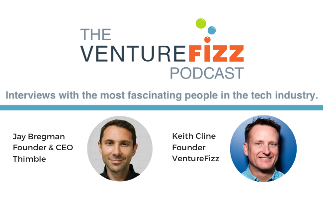 The VentureFizz Podcast: Jay Bregman - Founder and CEO of Thimble banner image