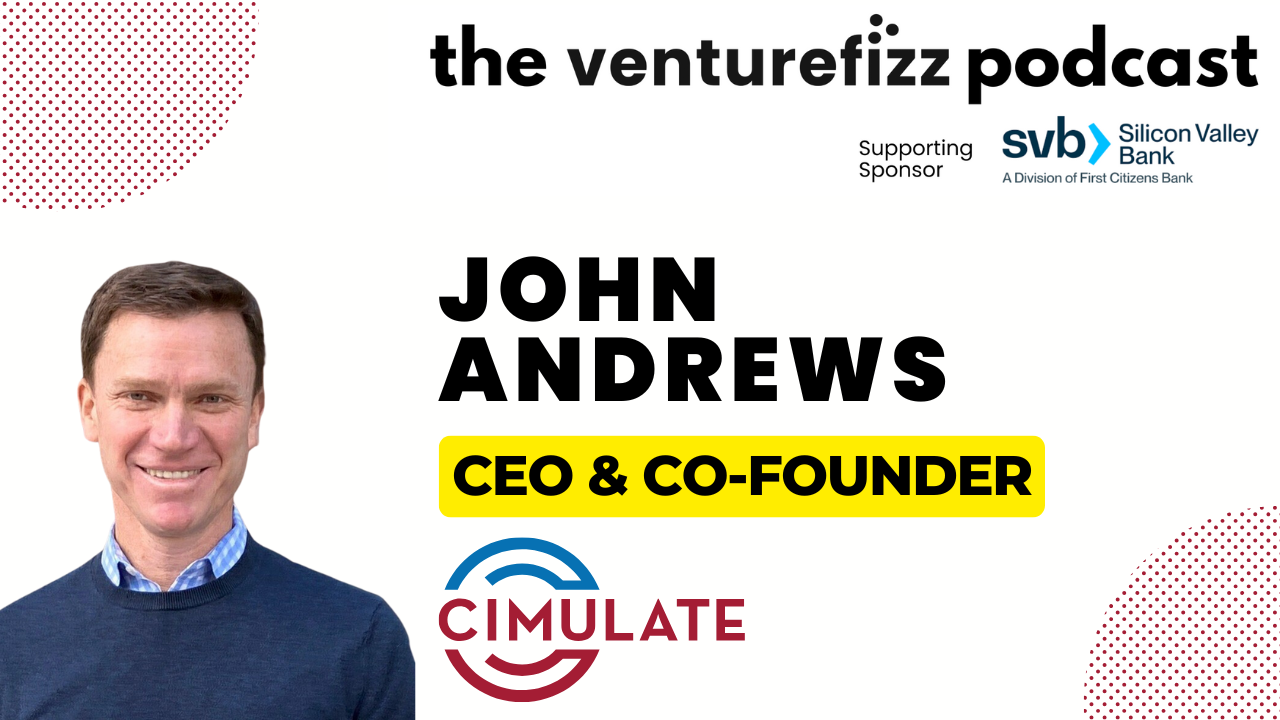 The VentureFizz Podcast - John Andrews, Co-Founder & CEO of Cimulate banner image