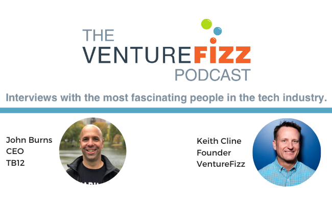 The VentureFizz Podcast: John Burns - CEO of TB12 banner image