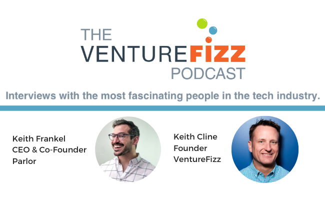 The VentureFizz Podcast: Keith Frankel - Co-Founder and CEO of Parlor banner image