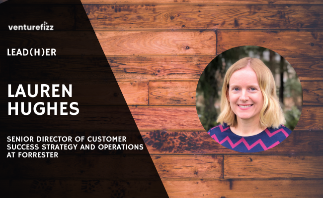 Lead(H)er Profile - Lauren Hughes, Senior Director of Customer Success Strategy and Operations at Forrester banner image