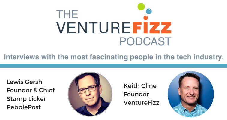 The VentureFizz Podcast: Lewis Gersh - Founder & Chief Stamp Licker at PebblePost banner image