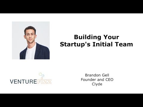 How to Build Your Startup's Initial Team- Clyde Founder and CEO Brandon Gell banner image
