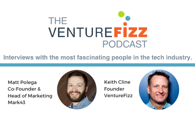 The VentureFizz Podcast: Matt Polega - Co-Founder and Head of Marketing of Mark43 banner image