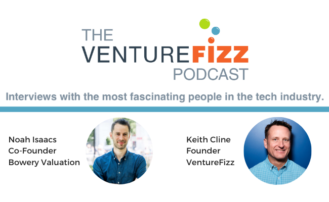 The VentureFizz Podcast: Noah Isaacs - Co-Founder at Bowery Valuation banner image