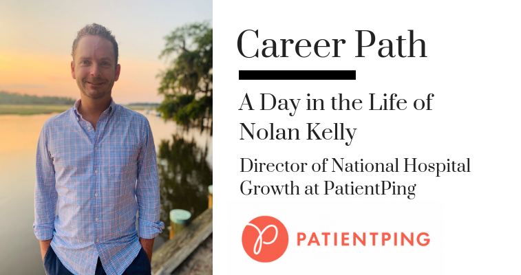 Career Path: Nolan Kelly, Director of National Hospital Growth at PatientPing banner image
