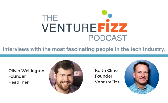 The VentureFizz Podcast: Oliver Wellington - Founder of Headliner banner image