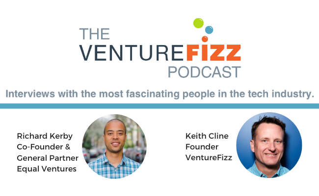 The VentureFizz Podcast: Richard Kerby - Co-Founder & General Partner of Equal Ventures banner image