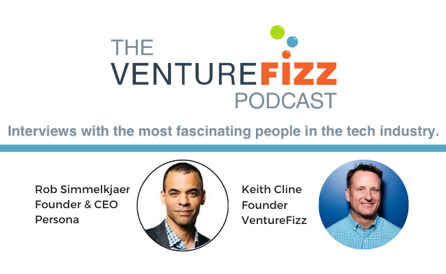 The VentureFizz Podcast: Rob Simmelkjaer - Founder & CEO, Persona banner image