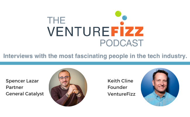 The VentureFizz Podcast: Spencer Lazar - Partner at General Catalyst banner image