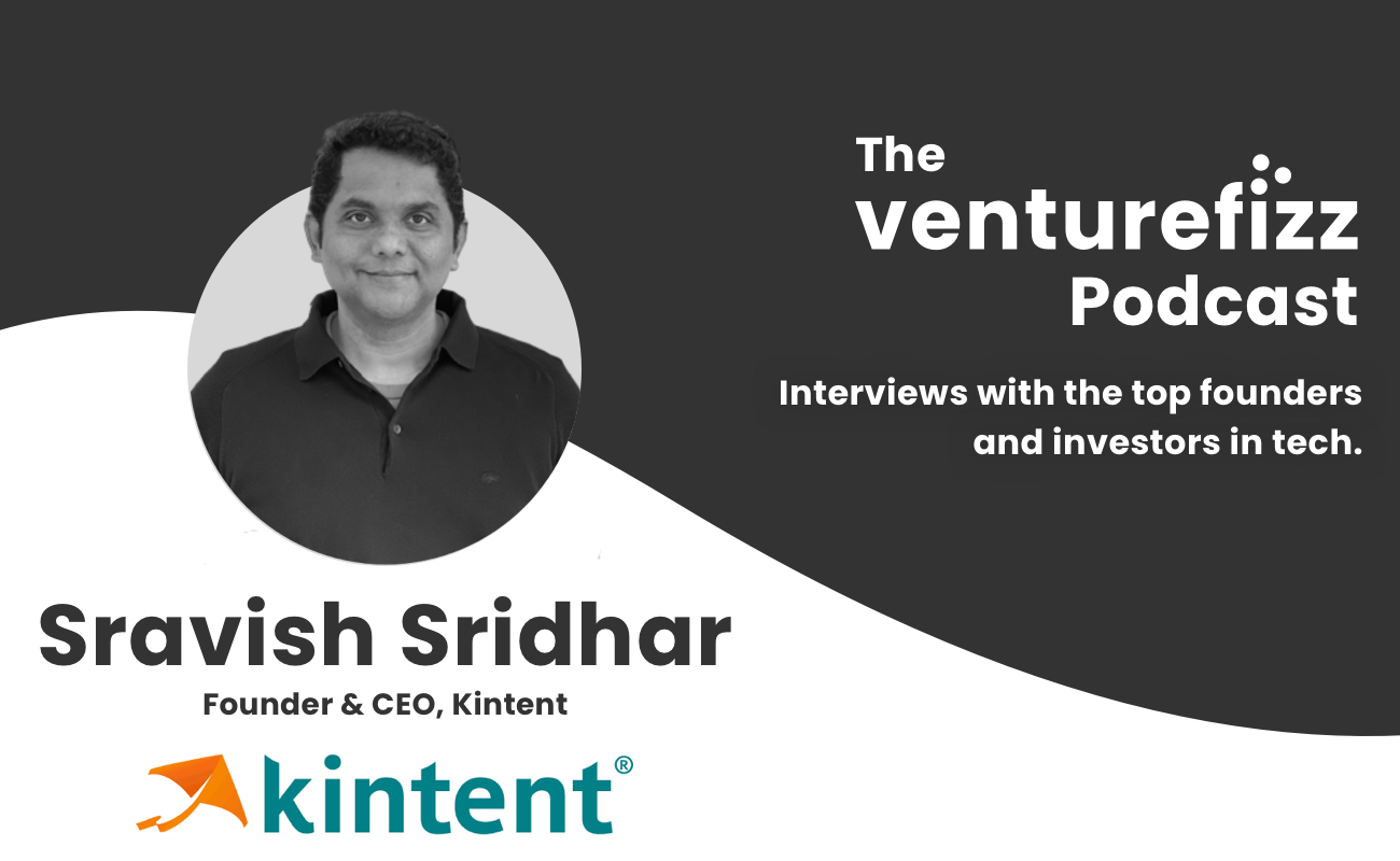 The VentureFizz Podcast: Sravish Sridhar - Founder & CEO of Kintent banner image