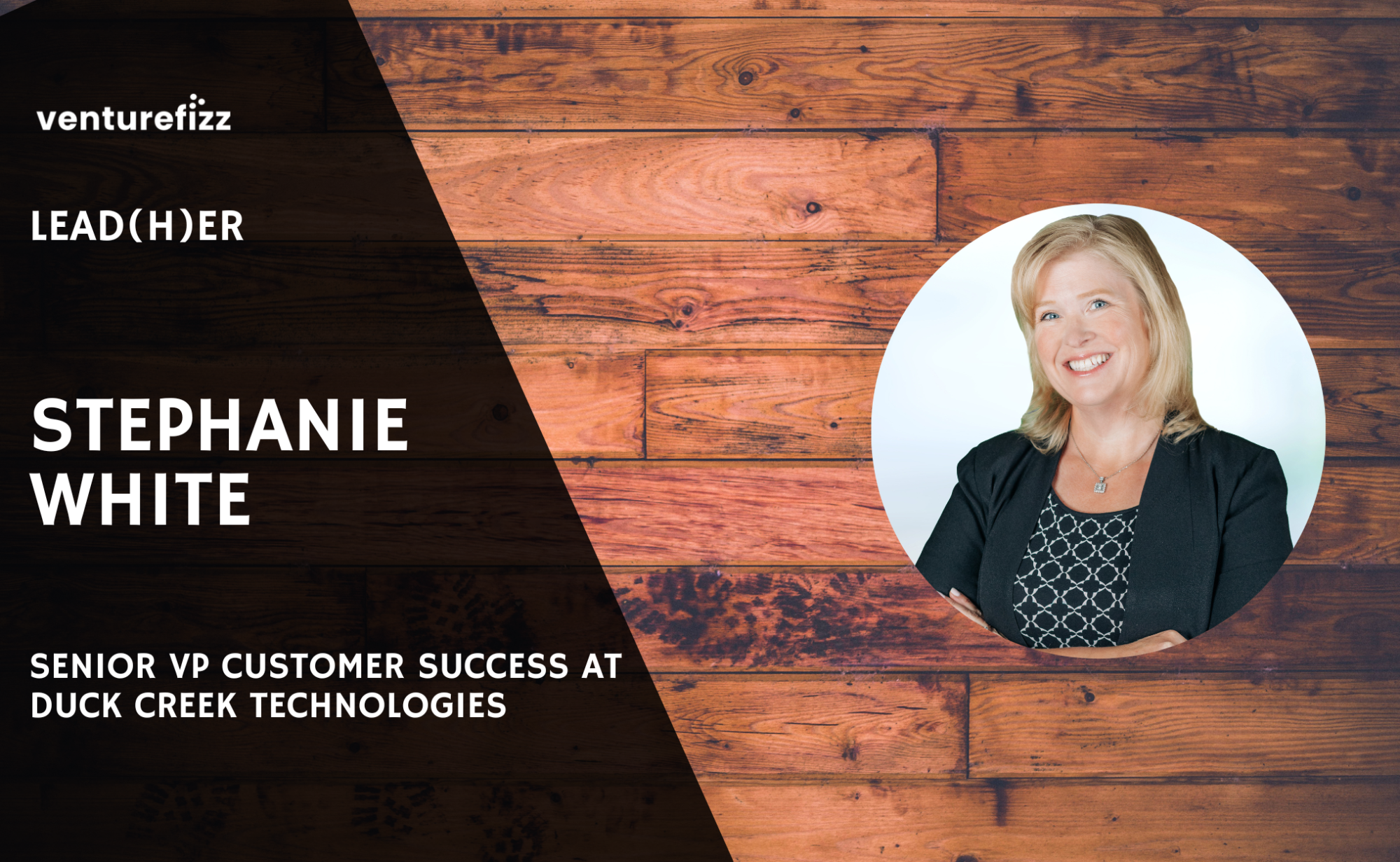 Lead(H)er Profile – Stephanie White, Senior VP Customer Success at Duck Creek Technologies banner image