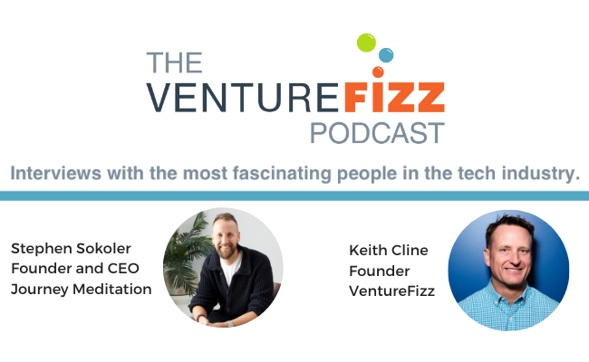 The VentureFizz Podcast: Stephen Sokoler - Founder and CEO of Journey Meditation banner image
