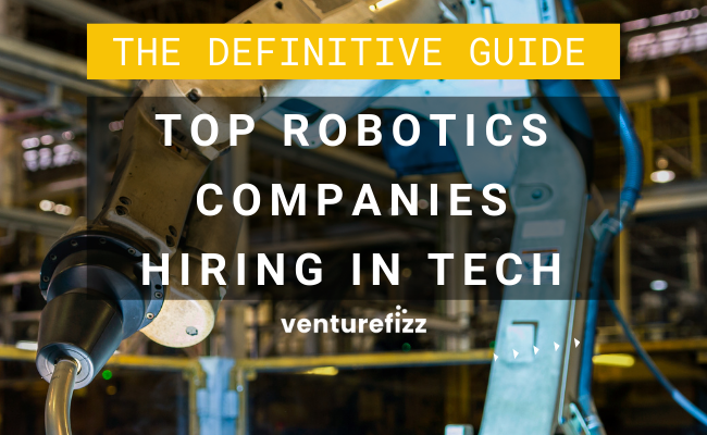  The Definitive Guide to the Top Robotics Companies Hiring in Tech banner image
