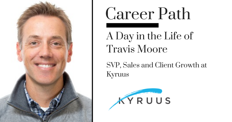 Career Path - Travis Moore, SVP, Sales and Client Growth at Kyruus banner image