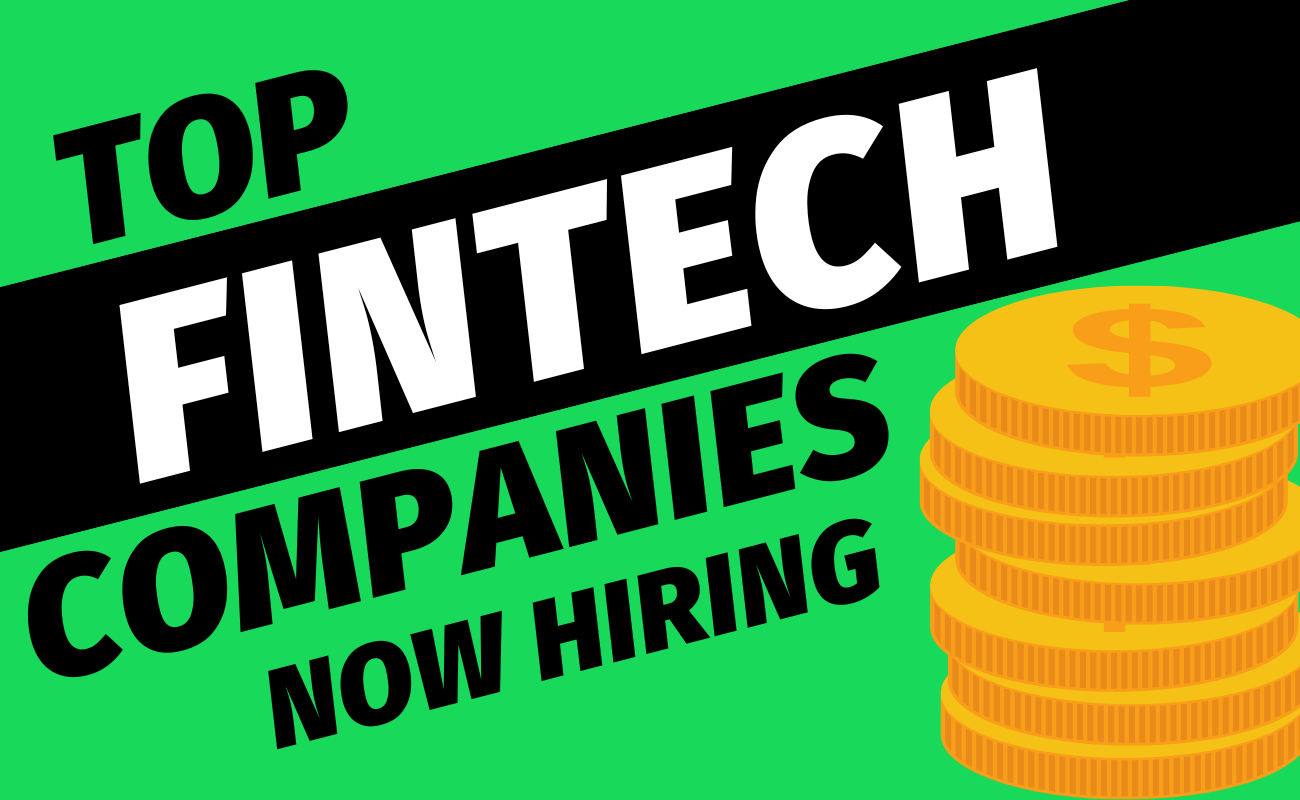 Your Guide to Fintech Companies - Hiring Now!