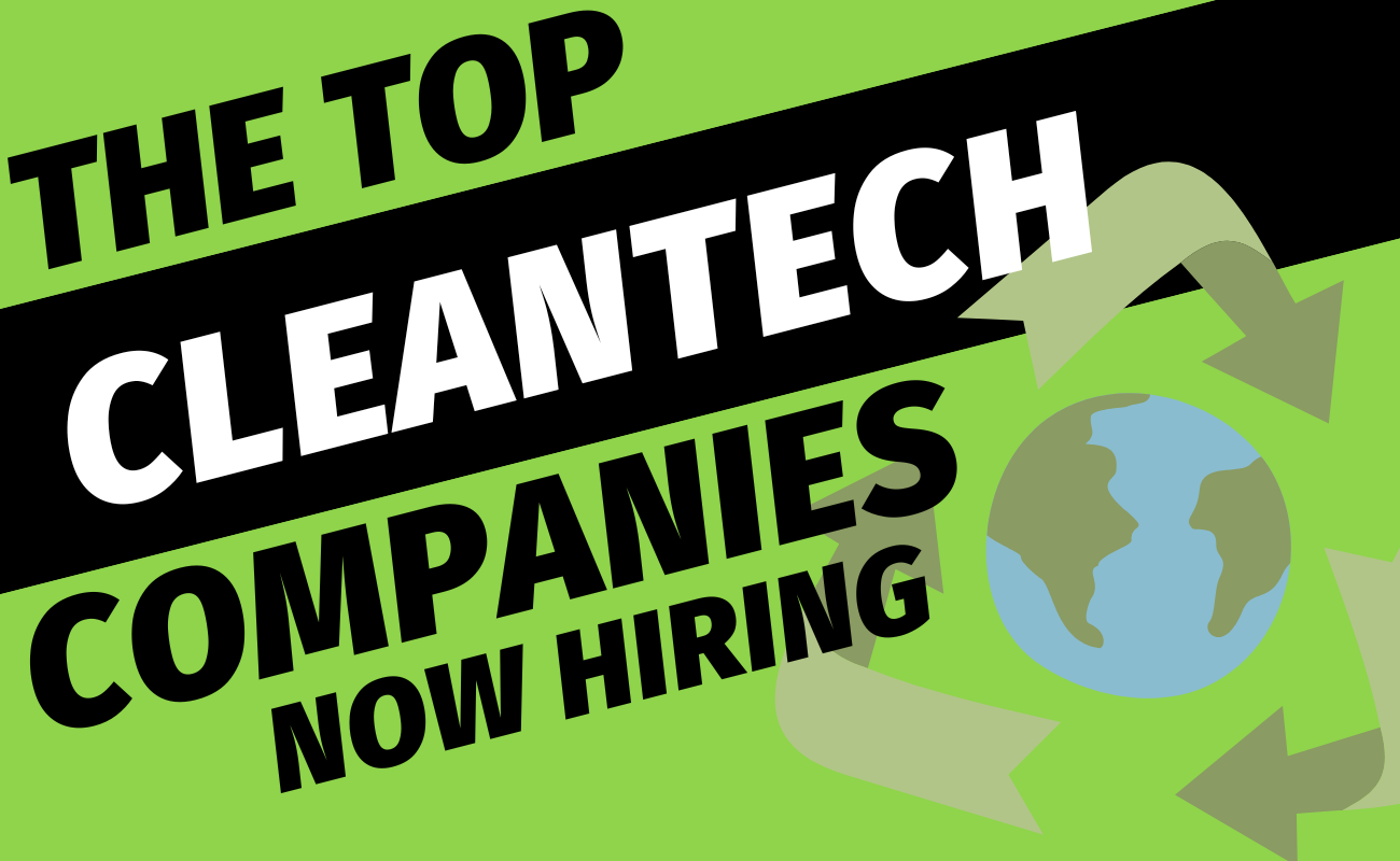 Your Guide to CleanTech Companies – Hiring Now!