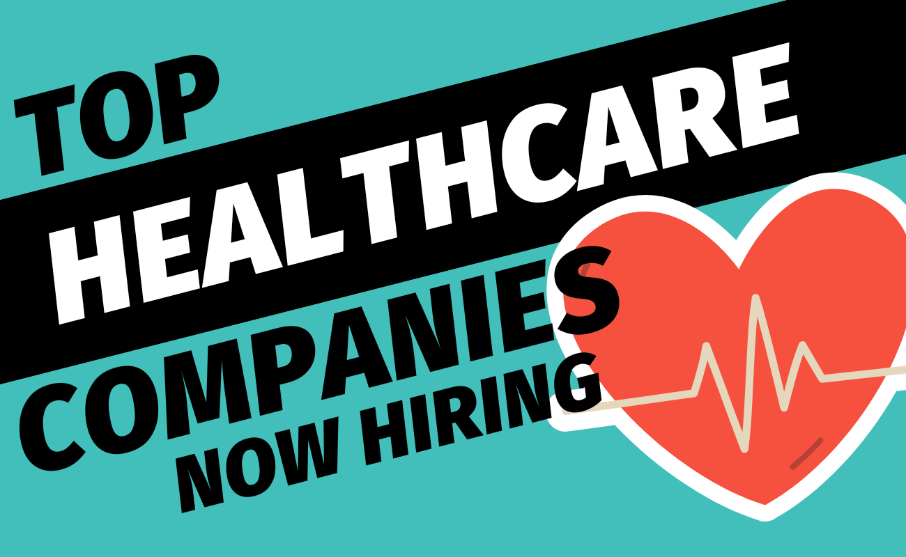 Your Guide to Healthcare Companies – Hiring Now!