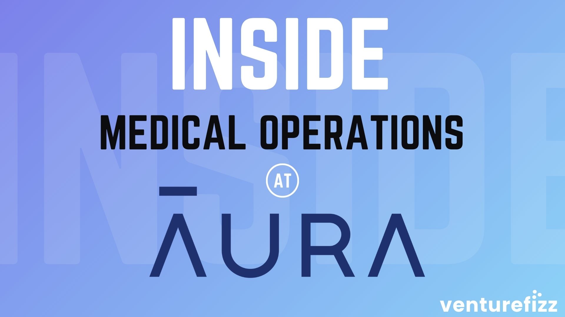 Inside Medical Operations at Aura