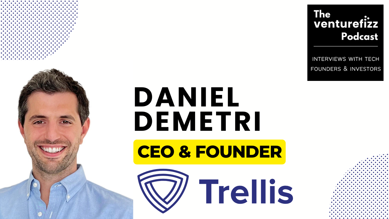 Episode 393: Daniel Demetri, Founder & CEO of Trellis - VentureFizz