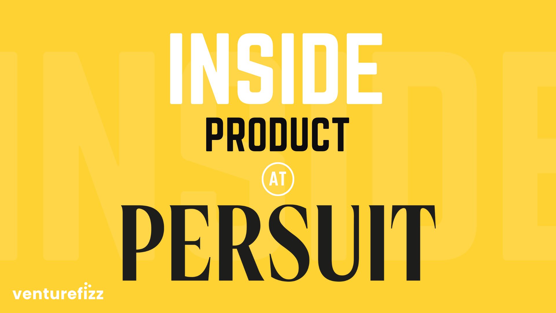 Inside Product at PERSUIT
