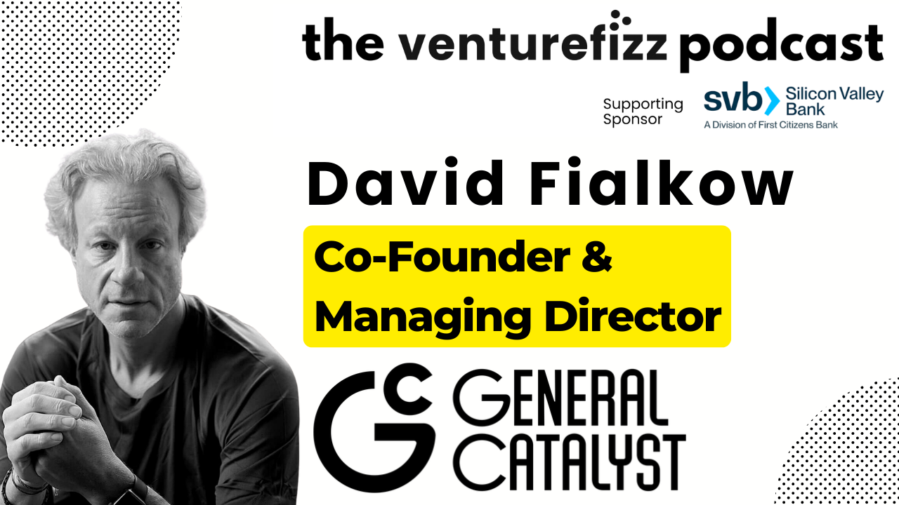 Episode 422: David Fialkow - Co-Founder & Managing Director, General Catalyst