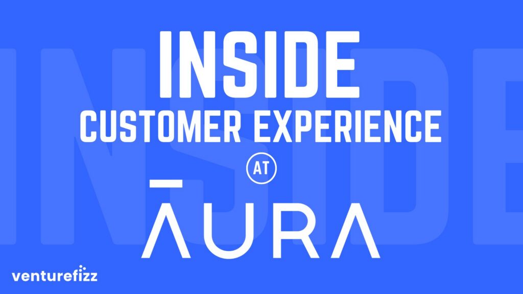 Blue banner with bold white text reading 'INSIDE CUSTOMER EXPERIENCE AT AURA' and VentureFizz logo in the bottom-left.