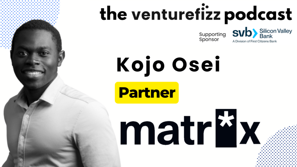 Banner for The Venturefiz Podcast featuring Kojo Osei, Partner; portrait on left and sponsor logos on right.
