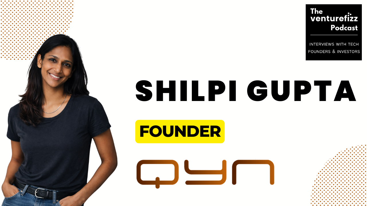 Episode 436: Shilpi Gupta - Founder, Qyn Labs