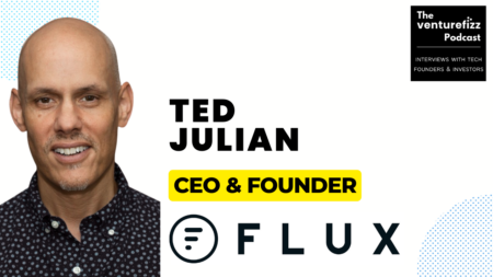 Portrait of Ted Julian, CEO and Founder of Flux, with The VentureFizz Podcast logo in the top-right corner.