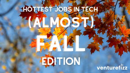 Banner image announcing the 'Hottest Jobs in Tech (Almost) Fall Edition' with autumn leaves and bold white text, VentureFizz branding bottom-right.