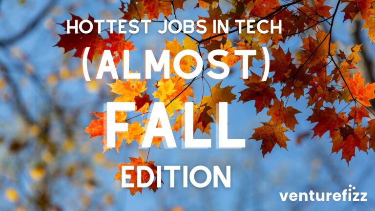 Banner image announcing the 'Hottest Jobs in Tech (Almost) Fall Edition' with autumn leaves and bold white text, VentureFizz branding bottom-right.