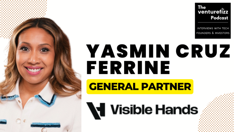 Yasmin Cruz Ferrine, General Partner at Visible Hands, on a banner for The VentureFizz Podcast.