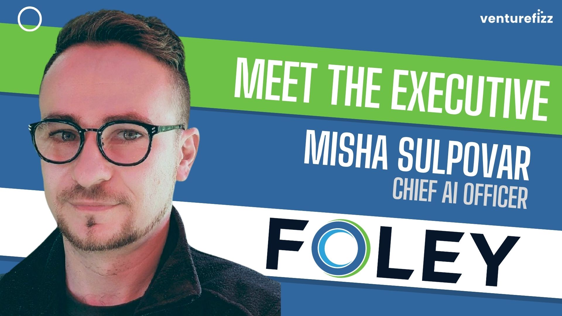 Meet the Executive - Chief AI Officer at Foley